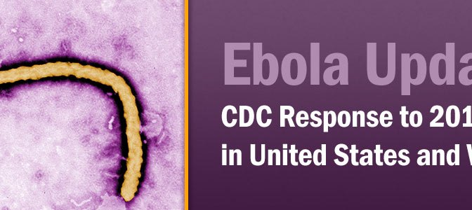 CDC Confirms Healthcare Worker Who Provided Care for First Patient Positive for Ebola